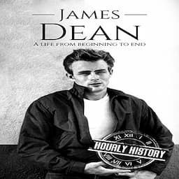 James Dean: A Life from Beginning to End