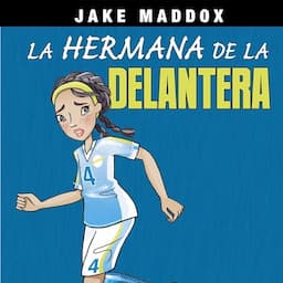 La hermana de la delantera [Striker's Sister]