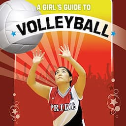 A Girl's Guide to Volleyball