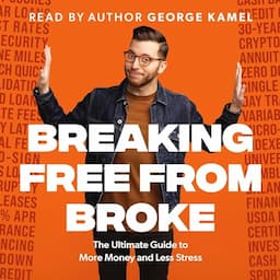 Breaking Free from Broke