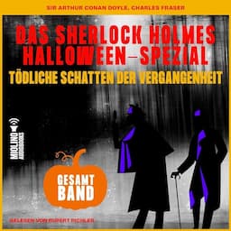 Das Sherlock Holmes Halloween-Spezial - T&ouml;dliche Schatten der Vergangenheit