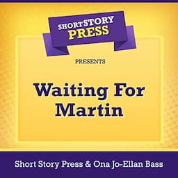 Short Story Press Presents Waiting for Martin