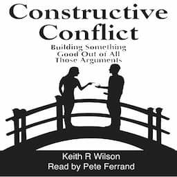 Constructive Conflict: Building Something Good out of All Those Arguments