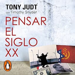 Pensar el siglo XX [Thinking the Twentieth Century]