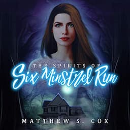 The Spirits of Six Minstrel Run