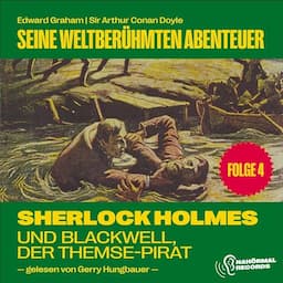 Sherlock Holmes und Blackwell, der Themse-Pirat