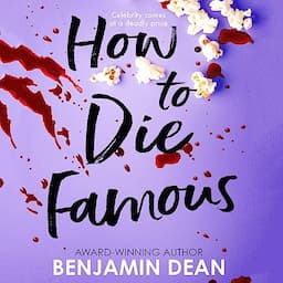 How to Die Famous