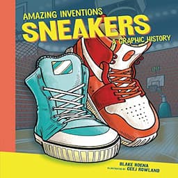 Sneakers: A Graphic History