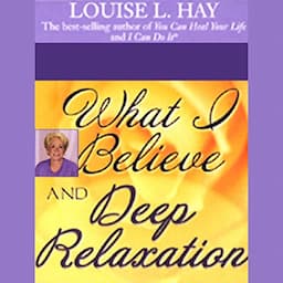 What I Believe and Deep Relaxation