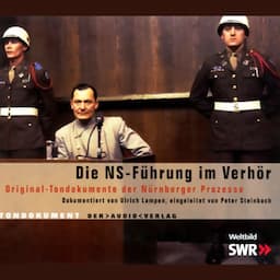 Die NS-F&uuml;hrung im Verh&ouml;r