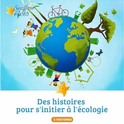 Des histoires pour s'initier &agrave; l'&eacute;cologie