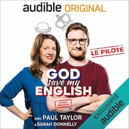 God Save my English ! Beginner. Avec Paul Taylor &amp; Sarah Donnelly. Le Pilote