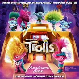 Trolls - Gemeinsam stark. Das Original-H&ouml;rspiel zum Kinofilm