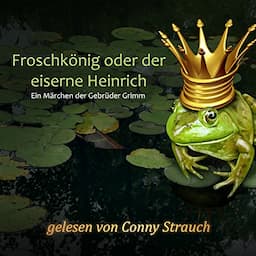 Froschk&ouml;nig oder der eiserne Heinrich