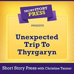 Short Story Press Presents Unexpected Trip to Thyrgaryn