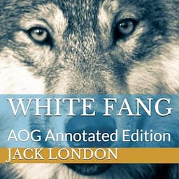 White Fang: AOG Annotated Edition