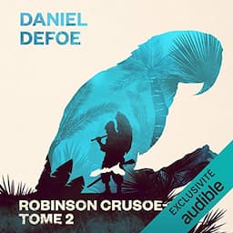 Robinson Cruso&eacute;: Tome 2