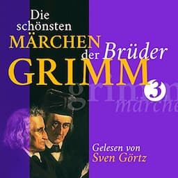 Die sch&ouml;nsten M&auml;rchen der Br&uuml;der Grimm 3