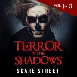 Terror in the Shadows, Volumes 1 - 3