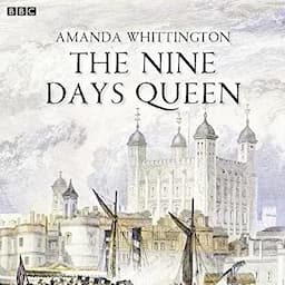 Nine Days Queen, The BBC Radio 4 Afternoon Play)