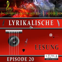 Lyrikalische Lesung Episode 20