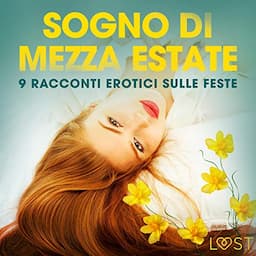 Sogno di Mezza estate - 9 racconti erotici sulle feste