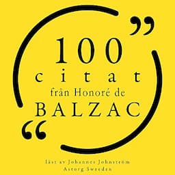 100 citat fr&aring;n Honor&eacute; de Balzac