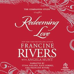 Redeeming Love: The Companion Study