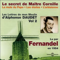 Le secret de Ma&icirc;tre Cornille / La mule du Pape / Les &eacute;toiles / L'arl&eacute;sienne