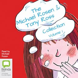 The Michael Rosen &amp; Tony Ross Collection, Volume 1