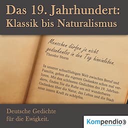 Das 19. Jahrhundert: Klassik bis Naturalismus. Deutsche Gedichte f&uuml;r die Ewigkeit