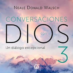 Conversaciones con Dios 3 [Conversations with God 3]