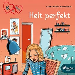 K for Klara 16 - Helt perfekt