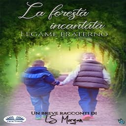 La Foresta Incantata [The Enchanted Forest]