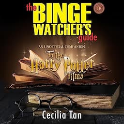 The Binge Watcher&rsquo;s Guide to the Harry Potter Films