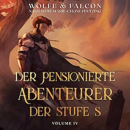 Der Pensionierte Abenteurer Der Stufe S: Volume IV [The Retired S Adventurer: Volume IV]