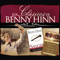 Los Clasicos de Benny Hinn I [Benny Hinn's Classics, Collection 1]