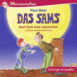 Das Sams darf sich was w&uuml;nschen und eine weitere Geschichte