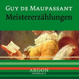 Maupassant - Meistererz&auml;hlungen