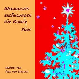 Weihnachtserz&auml;hlungen f&uuml;r Kinder - F&uuml;nf