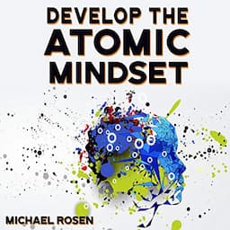 Develop the Atomic Mindset!