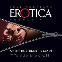 The Best American Erotica, Volume 8: When the Student Is Ready