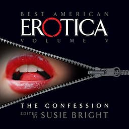 The Best American Erotica, Volume 5: The Confessional