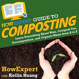 HowExpert Guide to Composting