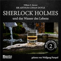 Sherlock Holmes und das Wasser des Lebens