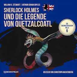 Sherlock Holmes und die Legende von Quetzalcoatl