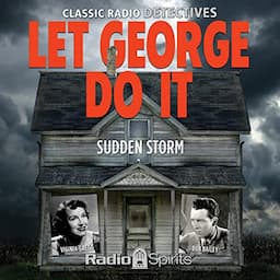 Let George Do It: Sudden Storm