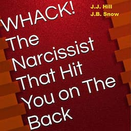 Whack! The Narcissist That Hit You on the Back