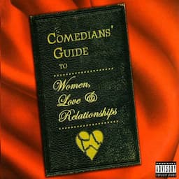 Comedians' Guide To Women, Love &amp; Relationships