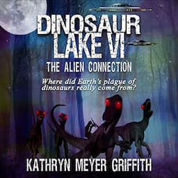 Dinosaur Lake VI: The Alien Connection